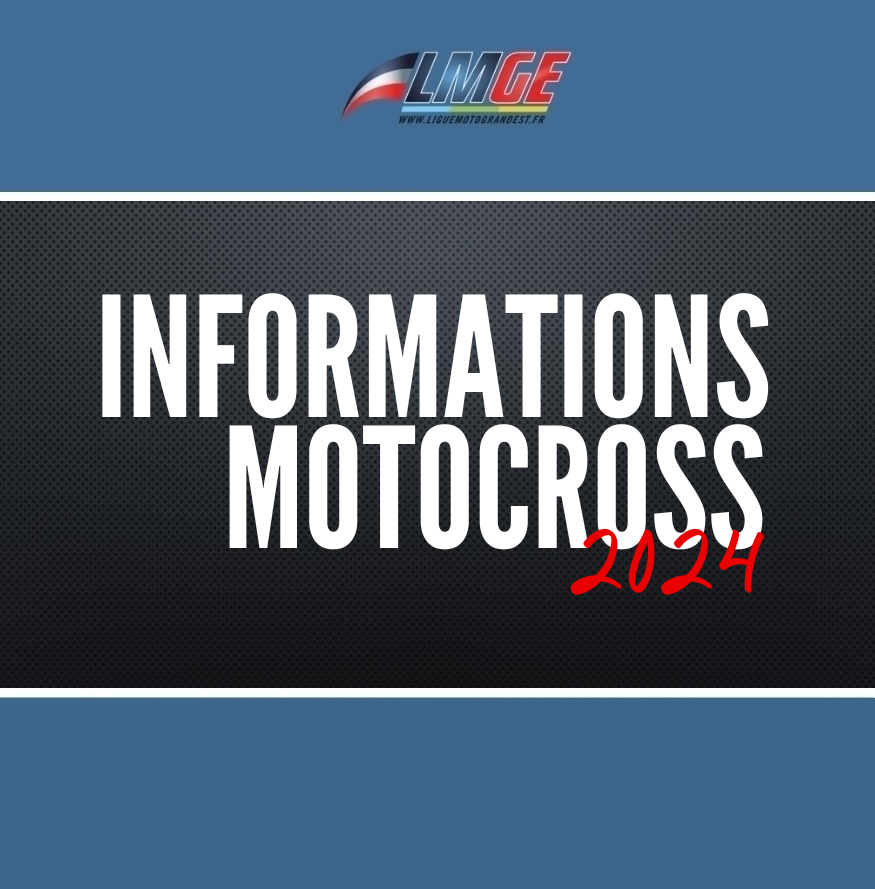 MOTOCROSS INFORMATIONS 2024 Ligue Motocycliste du Grand Est